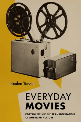 Filmy všedního dne: přenosné filmové projektory a proměna americké kultury - Everyday Movies: Portable Film Projectors and the Transformation of American Culture