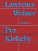 Per Kirkeby a Lawrence Weiner - Per Kirkeby and Lawrence Weiner