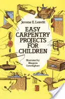 Snadné truhlářské projekty pro děti - Easy Carpentry Projects for Children