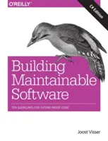 Tvorba udržovatelného softwaru, vydání v jazyce C#: Deset pokynů pro kód odolný vůči budoucnosti - Building Maintainable Software, C# Edition: Ten Guidelines for Future-Proof Code
