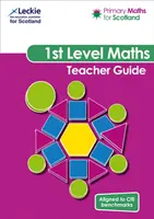 Primary Maths for Scotland First Level Teacher Guide - Pro Curriculum for Excellence Primary Maths - Primary Maths for Scotland First Level Teacher Guide - For Curriculum for Excellence Primary Maths