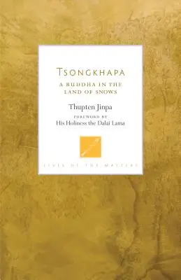 Tsongkhapa: Buddha v zemi sněhu - Tsongkhapa: A Buddha in the Land of Snows