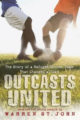 Vyvrženci sjednocení: Příběh fotbalového týmu uprchlíků, který změnil město - Outcasts United: The Story of a Refugee Soccer Team That Changed a Town