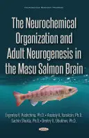 Neurochemická organizace a neurogeneze dospělých jedinců v mozku lososa Masu - Neurochemical Organization and Adult Neurogenesis in the Masu Salmon Brain