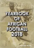 Ročenka afrického fotbalu 2018 - Yearbook of African Football 2018