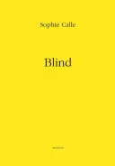 Sophie Calle: Slepá - Sophie Calle: Blind