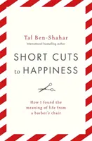 Zkratky ke štěstí - Jak jsem našel smysl života z holičského křesla - Short Cuts To Happiness - How I found the meaning of life from a barber's chair