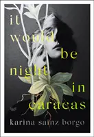 V Caracasu by byla noc - It Would Be Night in Caracas
