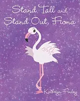Stand Tall and Stand Out, Fiona