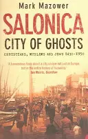 Salonica, město duchů - křesťané, muslimové a židé - Salonica, City of Ghosts - Christians, Muslims and Jews
