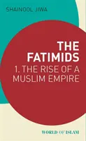 Fatimidé: 1 - Vzestup muslimské říše - The Fatimids: 1 - The Rise of a Muslim Empire