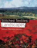 Šité textilie: Krajiny - Stitched Textiles: Landscapes