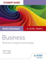 WJEC/Eduqas A-level Year 2 Business Student Guide 3: Analýza a strategie podnikání - WJEC/Eduqas A-level Year 2 Business Student Guide 3: Business Analysis and Strategy