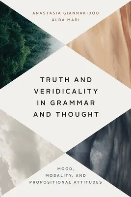 Pravda a pravdivost v gramatice a myšlení: Nálada, modalita a propoziční postoje. - Truth and Veridicality in Grammar and Thought: Mood, Modality, and Propositional Attitudes