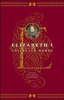 Alžběta I: Elizabeth Elizabeth: sbírka děl - Elizabeth I: Collected Works