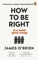 Jak mít pravdu: ... ve špatném světě - How to Be Right: . . . in a World Gone Wrong