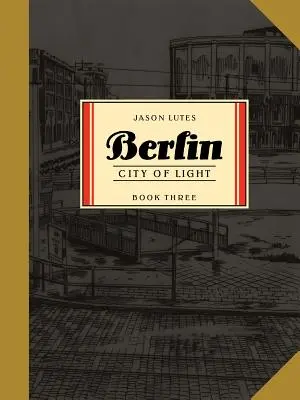 Berlín Kniha třetí: Město světla - Berlin Book Three: City of Light