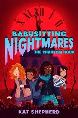 Noční můry z hlídání dětí: Přízračná hodina - Babysitting Nightmares: The Phantom Hour