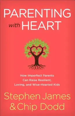 Rodičovství srdcem: Jak mohou nedokonalí rodiče vychovávat odolné, milující a moudré děti se srdcem na dlani. - Parenting with Heart: How Imperfect Parents Can Raise Resilient, Loving, and Wise-Hearted Kids