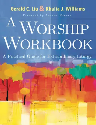Pracovní sešit k uctívání: Praktický průvodce pro mimořádnou liturgii - A Worship Workbook: A Practical Guide for Extraordinary Liturgy