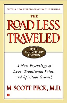 The Road Less Traveled, Timeless Edition (Méně ujetá cesta, nadčasové vydání): Nová psychologie lásky, tradičních hodnot a duchovního růstu - The Road Less Traveled, Timeless Edition: A New Psychology of Love, Traditional Values and Spiritual Growth