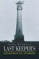 Příběhy majáku posledního strážce - Last Keeper's Lighthouse Stories