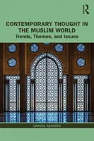 Současné myšlení v muslimském světě: Tendence, témata a problémy - Contemporary Thought in the Muslim World: Trends, Themes, and Issues