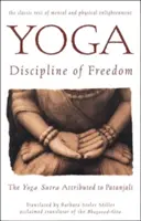 Jóga: Disciplína svobody: Jógová sútra připisovaná Pataňdžalimu. - Yoga: Discipline of Freedom: The Yoga Sutra Attributed to Patanjali