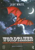 Wordtamer: Aktivity pro inspiraci tvůrčího myšlení a psaní (1 kniha) - Wordtamer: Activities to Inspire Creative Thinking and Writing