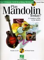 Zahrajte si na mandolínu ještě dnes! Level One: A Complete Guide to the Basics [With CD (Audio)] - Play Mandolin Today! Level One: A Complete Guide to the Basics [With CD (Audio)]