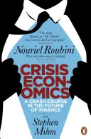 Krizová ekonomie - rychlokurz budoucnosti financí - Crisis Economics - A Crash Course in the Future of Finance