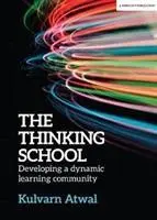 Škola myšlení: Rozvoj dynamické vzdělávací komunity - The Thinking School: Developing a Dynamic Learning Community