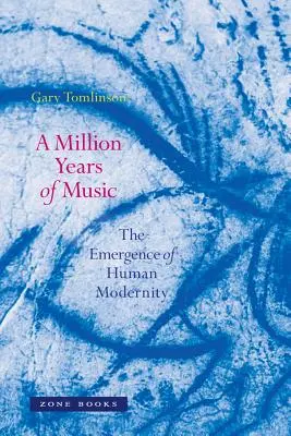 Milion let hudby: Vznik lidské modernity - A Million Years of Music: The Emergence of Human Modernity