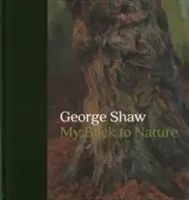 George Shaw: Má záda k přírodě - George Shaw: My Back to Nature