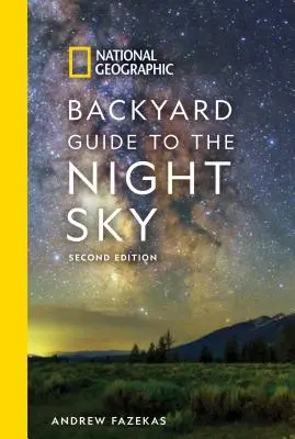 National Geographic Průvodce noční oblohou na dvorku, 2. vydání - National Geographic Backyard Guide to the Night Sky, 2nd Edition