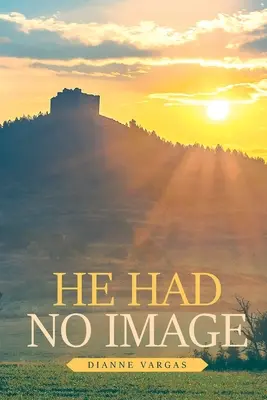 Neměl žádný obraz - He Had No Image