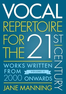 Vokální repertoár pro dvacáté první století, 2. díl: Skladby napsané od roku 2000 dále - Vocal Repertoire for the Twenty-First Century, Volume 2: Works Written from 2000 Onwards