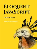 Eloquent Javascript, 3. vydání: Moderní úvod do programování, 3. vydání - Eloquent Javascript, 3rd Edition: A Modern Introduction to Programming