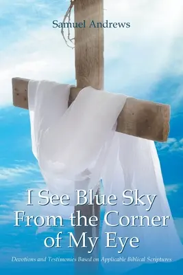 Vidím modrou oblohu z koutku oka - I See Blue Sky From the Corner of My Eye