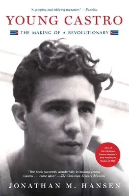 Mladý Castro: Jak se z něj stal revolucionář - Young Castro: The Making of a Revolutionary