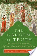 Zahrada pravdy: Vize a příslib súfismu, mystické tradice islámu - The Garden of Truth: The Vision and Promise of Sufism, Islam's Mystical Tradition