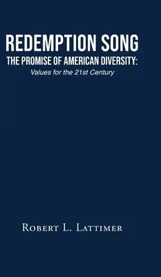 Redemption Song Příslib americké rozmanitosti: Hodnoty pro 21. století - Redemption Song The Promise of American Diversity: Values for the 21st Century