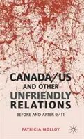 Kanada/USA a další nepřátelské vztahy: Před 11. zářím a po něm - Canada/US and Other Unfriendly Relations: Before and After 9/11
