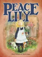 Mírová lilie - zdravotní sestra z bojiště 1. světové války - Peace Lily - The World War 1 Battlefield Nurse