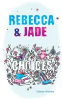 Rebecca a Jade - Volby - Rebecca & Jade - Choices