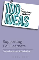 100 nápadů pro středoškolské učitele: Příručky pro učitele pro střední školy: Podpora žáků se SVP - 100 Ideas for Secondary Teachers: Supporting EAL Learners
