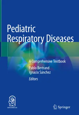 Dětská respirační onemocnění: A Comprehensive Textbook - Pediatric Respiratory Diseases: A Comprehensive Textbook