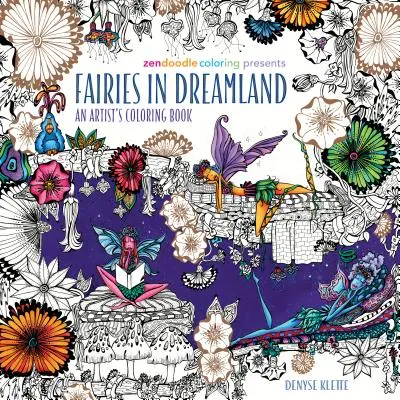 Zendoodle Coloring představuje víly v říši snů: Omalovánky pro umělce - Zendoodle Coloring Presents Fairies in Dreamland: An Artist's Coloring Book