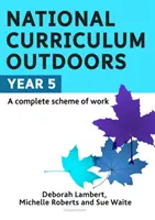 Národní vzdělávací program v přírodě: 5. ročník - National Curriculum Outdoors: Year 5