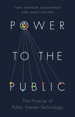 Moc pro veřejnost: Příslib technologií ve veřejném zájmu - Power to the Public: The Promise of Public Interest Technology